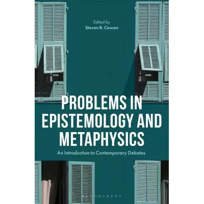 Problems in Epistemology and Metaphysics : An Introduction to Contemporary Debates