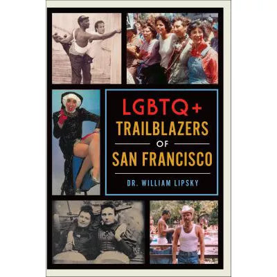 LGBTQ+ Trailblazers of San Francisco
